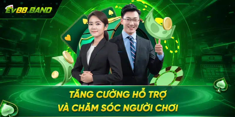 Tăng cường hỗ trợ và chăm sóc người chơi